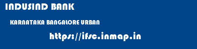 INDUSIND BANK  KARNATAKA BANGALORE URBAN    ifsc code